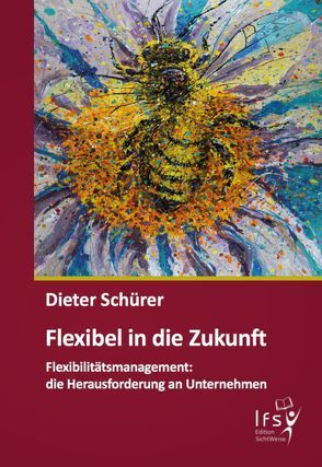 Flexibel in die Zukunft von Schürer,  Dieter