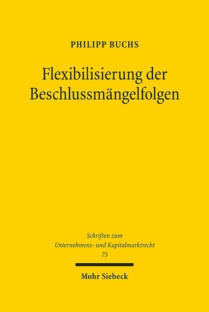 Flexibilisierung der Beschlussmängelfolgen von Buchs,  Philipp