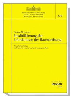 Flexibilisierung der Erfordernisse der Raumordnung von Heemeyer,  Carsten