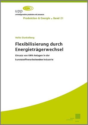 Flexibilisierung durch Energieträgerwechsel von Dunkelberg,  Heiko