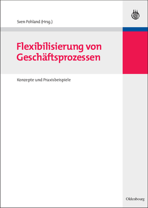 Flexibilisierung von Geschäftsprozessen von Pohland,  Sven