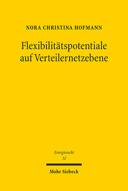 Flexibilitätspotentiale auf Verteilernetzebene von Hofmann,  Nora Christina