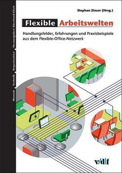 Flexible Arbeitswelten von Ulich,  Eberhard, Zinser,  Stephan