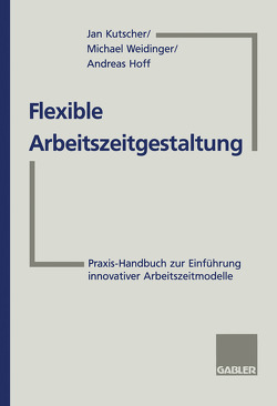 Flexible Arbeitszeitgestaltung von Hoff,  Andreas, Kutscher,  Jan, Weidinger,  Michael