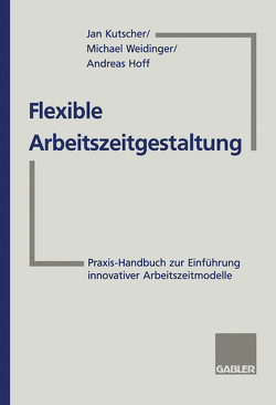 Flexible Arbeitszeitgestaltung von Hoff,  Andreas, Kutscher,  Jan, Weidinger,  Michael