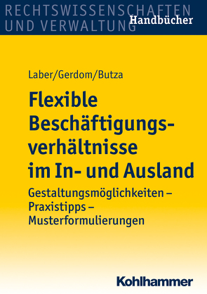 Flexible Beschäftigungsverhältnisse im In- und Ausland von Butza,  Ulrike, Gerdom,  Thomas, Laber,  Jörg