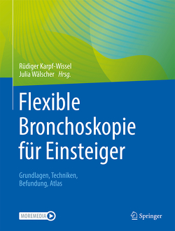 Flexible Bronchoskopie für Einsteiger von Karpf-Wissel,  Rüdiger, Wälscher,  Julia