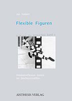 Flexible Figuren von Siebert,  Jan
