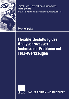 Flexible Gestaltung des Analyseprozesses technischer Probleme mit TRIZ-Werkzeugen von Wenzke,  Sven