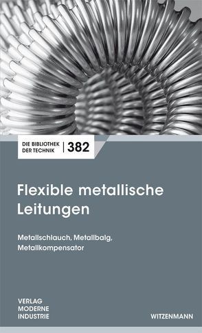 Flexible metallische Leitungen von Gropp,  Reinhard, Seckner,  Marc, Seeger,  Bernd