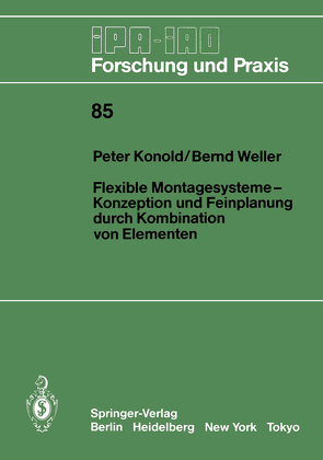 Flexible Montagesysteme-Konzeption und Feinplanung durch Kombination von Elementen von Konold,  Peter, Weller,  Bernd