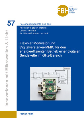 Flexibler Modulator und Digitalverstärker-MMIC für den energieeffizienten Betrieb einer digitalen Sendekette im GHz-Bereich von Hühn,  Florian