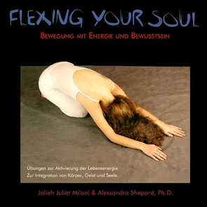 Flexing Your Soul von Milani,  Jalieh J, Shepard,  Alessandra Ph