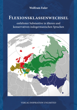 Flexionsklassenwechsel entlehnter Substantive in älteren und konservativen indogermanischen Sprachen von Euler,  Wolfram