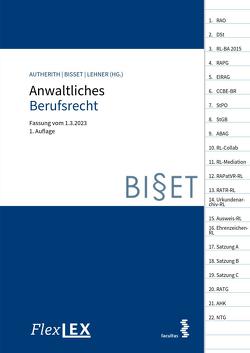 FlexLex Anwaltliches Berufsrecht von Autherith,  Alois, Bisset,  Katharina, Lehner,  Stefan