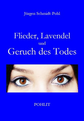 Flieder, Lavendel und Geruch des Todes von Schmidt-Pohl,  Jürgen