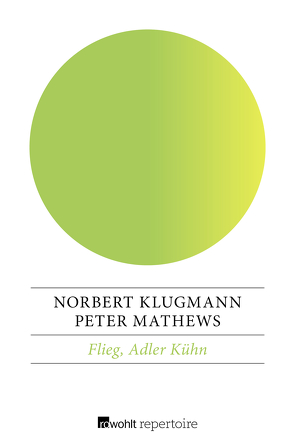 Flieg, Adler Kühn von Klugmann,  Norbert, Mathews,  Peter
