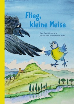 Flieg, kleine Meise von Rink,  Friedemann