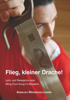 Flieg, kleiner Drache! von Weingessel-Linner,  Dr. Angelika