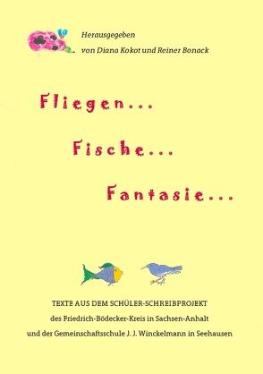 Fliegen … Fische … Fantasie … von Bonack,  Reiner, Kokot,  Diana