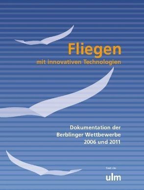 Fliegen mit innovativen Technologien von Hebenstreit,  Rita, Künzel,  Otto, Mann,  Iris, Palesch,  Lena, Rehmet,  Michael, Rupp,  Annemarie, Selinger,  Peter F., Wagner,  Jörg