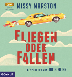 Fliegen oder fallen von Marston,  Missy, Meier,  Julia