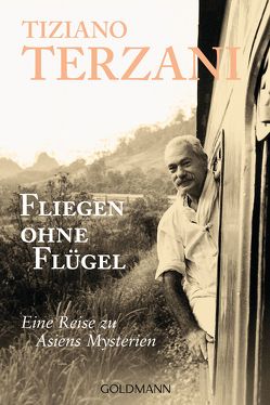 Fliegen ohne Flügel von Liebl,  Elisabeth, Seuß,  Rita, Terzani,  Tiziano