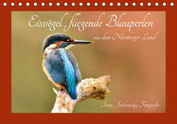 Eisvögel, fliegende Blauperlen aus dem Nürnberger Land (Tischkalender 2021 DIN A5 quer) von Jazbinszky,  Ivan