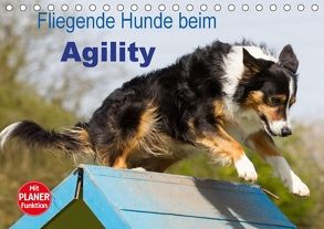 Fliegende Hunde beim Agility (Tischkalender 2018 DIN A5 quer) von Scholze,  Verena