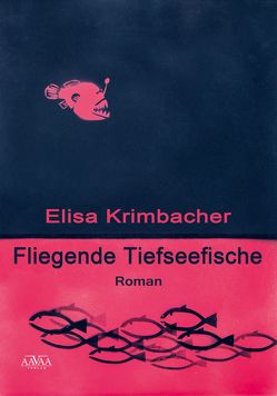 Fliegende Tiefseefische von Krimbacher,  Elisa