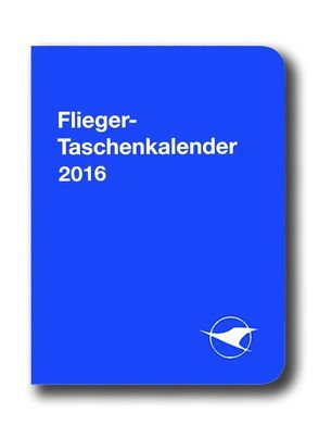 Flieger-Taschenkalender 2016 von Gonet,  Cornelia, Schweigert,  Heike