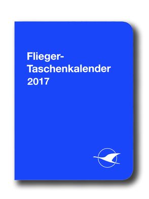 Flieger-Taschenkalender 2017 von Gonet,  Cornelia, Schweigert,  Heike