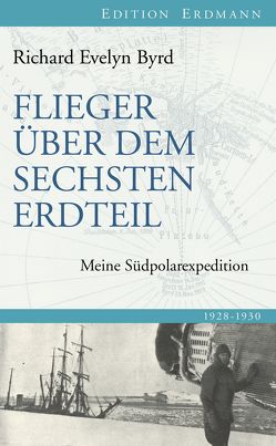 Flieger über dem sechsten Erdteil von Byrd,  Richard Evelyn