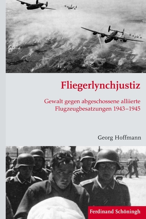 Fliegerlynchjustiz von Förster,  Stig, Hoffmann,  Georg, Kroener,  Bernhard R., Wegner,  Bernd, Werner,  Michael