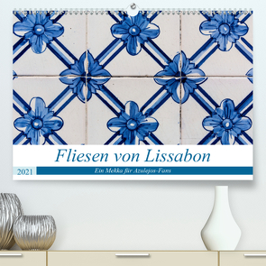 Fliesen von Lissabon (Premium, hochwertiger DIN A2 Wandkalender 2021, Kunstdruck in Hochglanz) von Rost,  Sebastian