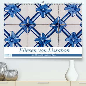 Fliesen von Lissabon (Premium, hochwertiger DIN A2 Wandkalender 2022, Kunstdruck in Hochglanz) von Rost,  Sebastian