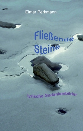 Fließende Steine von Perkmann,  Elmar