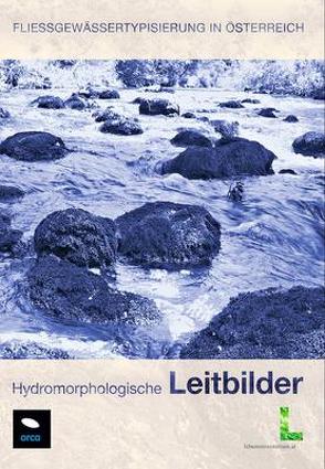 Fliessgewässertypisierung in Österreich – Hydromorphologische Leitbilder von Parthl,  G A, Wimmer,  R, Wintersberger,  H