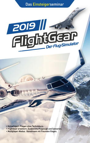 FlightGear – Der Flug-Simulator 2019 von Gäbler,  René