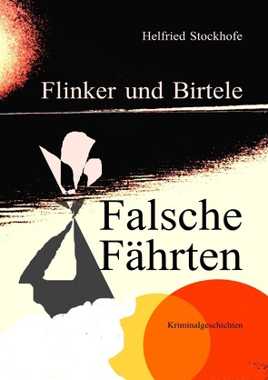 Flinker und Birtele / Flinker und Birtele – Falsche Fährten von Stockhofe,  Helfried