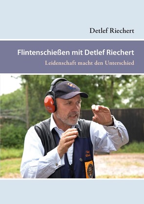 Flintenschießen mit Detlef Riechert von Riechert,  Detlef