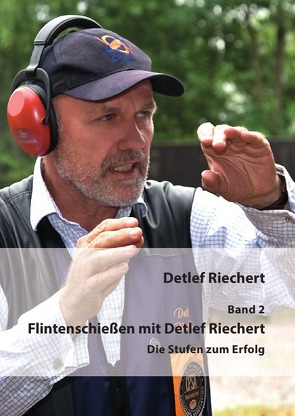 Flintenschießen mit Detlef Riechert Band 2 von Riechert,  Detlef