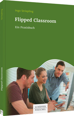 Flipped Classroom von Ingo,  Striepling