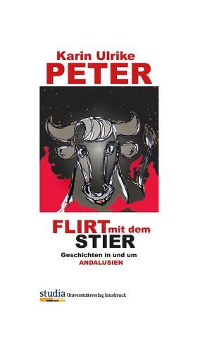 Flirt mit dem Stier von Peter,  Karin Ulrike