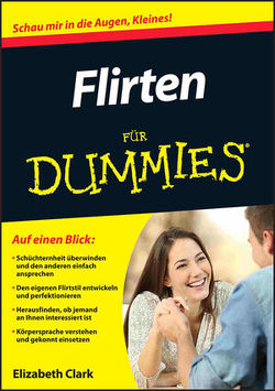 Flirten für Dummies von Clark,  Elizabeth E., Fehn,  Oliver
