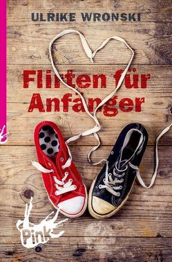 PINK – Flirten für Anfänger von Steigerwald,  Kathrin, Wronski,  Ulrike