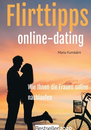 Flirttipps – Online-Dating von Kundalini,  Maria