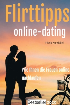 Flirttipps – Online-Dating von Kundalini,  Maria