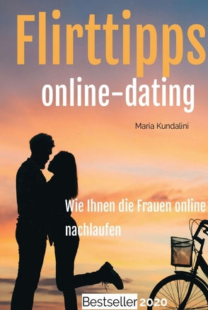 Flirttipps – Online-Dating von Kundalini,  Maria