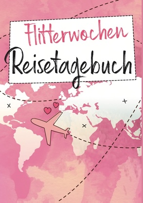 Flitterwochen Reisetagebuch von Steinmeier,  Regina